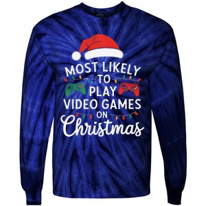 Most Likely To Play Video Games On Christmas Funny Gamer Tie-Dye Long Sleeve Shirt