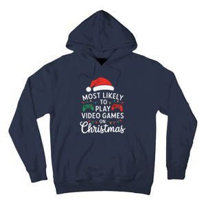 Most Likely To Play Video Games On Christmas Funny Gamer Tall Hoodie