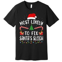 Most Likely To Fix Santa Sleigh Squad Family Joke Christmas Premium T-Shirt