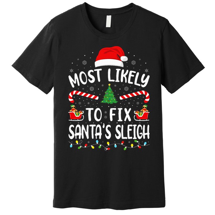 Most Likely To Fix Santa Sleigh Squad Family Joke Christmas Premium T-Shirt