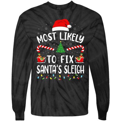 Most Likely To Fix Santa Sleigh Squad Family Joke Christmas Tie-Dye Long Sleeve Shirt