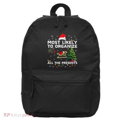 Most Likely To Organize All The Presents Christmas 16 in Basic Backpack