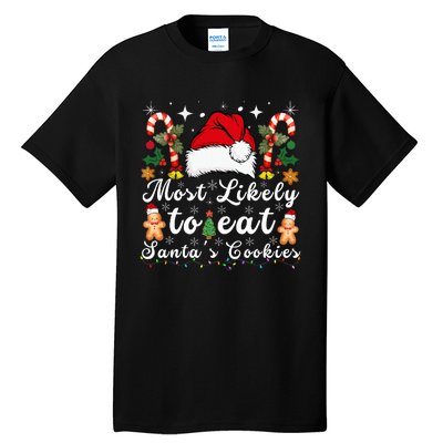 Most Likely To Eat Santa's Cookies xmas Matching Family  Tall T-Shirt