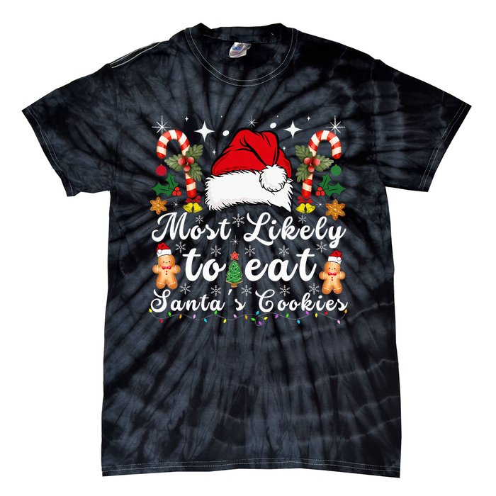 Most Likely To Eat Santa's Cookies xmas Matching Family  Tie-Dye T-Shirt