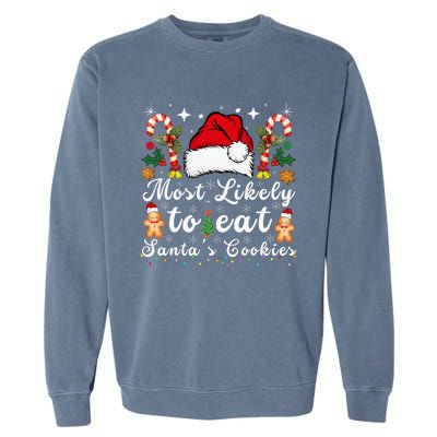 Most Likely To Eat Santa's Cookies xmas Matching Family  Garment-Dyed Sweatshirt