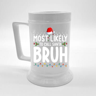 Most Likely To Call Santa Claus Bruh Christmas Beer Stein