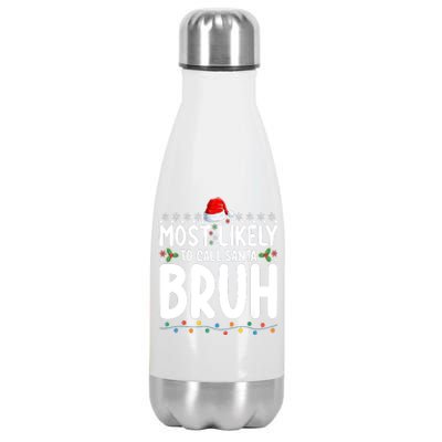 Most Likely To Call Santa Claus Bruh Christmas Stainless Steel Insulated Water Bottle