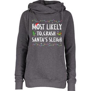 Most Likely To Crash SantaS Sleigh Christmas Matching Cute Gift Womens Funnel Neck Pullover Hood