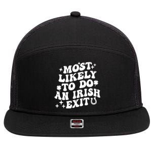 Most Likely To Do An Irish Exit Funny St Patrick Saying Tee 7 Panel Mesh Trucker Snapback Hat