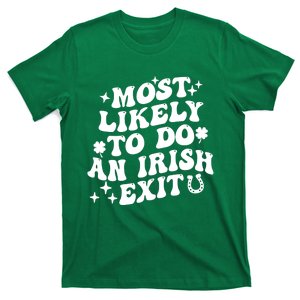 Most Likely To Do An Irish Exit Funny St Patrick Saying Tee T-Shirt