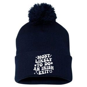 Most Likely To Do An Irish Exit Funny St Patrick Saying Tee Pom Pom 12in Knit Beanie