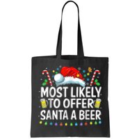 Most Likely To Offer Santa A Beer Funny Drinking Christmas Tote Bag