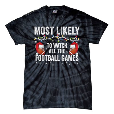 Most Likely To Watch All The Football Games matching family Tie-Dye T-Shirt