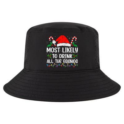 Most Likely To Drink All The Eggnog Christmas Eggnog Family Cool Comfort Performance Bucket Hat