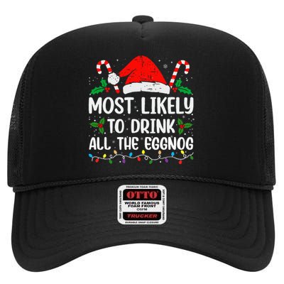 Most Likely To Drink All The Eggnog Christmas Eggnog Family High Crown Mesh Back Trucker Hat