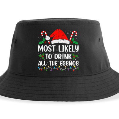 Most Likely To Drink All The Eggnog Christmas Eggnog Family Sustainable Bucket Hat