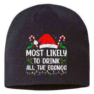 Most Likely To Drink All The Eggnog Christmas Eggnog Family Sustainable Beanie