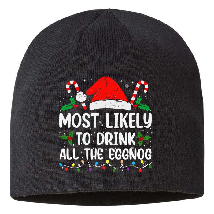 Most Likely To Drink All The Eggnog Christmas Eggnog Family Sustainable Beanie