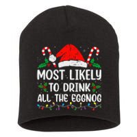 Most Likely To Drink All The Eggnog Christmas Eggnog Family Short Acrylic Beanie