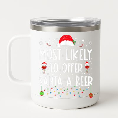 Most Likely To Offer Santa A Beer 12 oz Stainless Steel Tumbler Cup