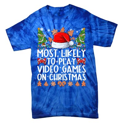 Most Likely To Play Video Games On Christmas Family Pajamas Gift Tie-Dye T-Shirt