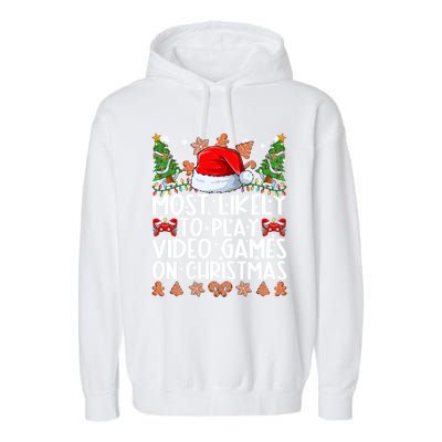 Most Likely To Play Video Games On Christmas Family Pajamas Gift Garment-Dyed Fleece Hoodie