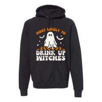 Most Like To Drink Up Wiches Halloween Premium Hoodie