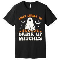 Most Like To Drink Up Wiches Halloween Premium T-Shirt