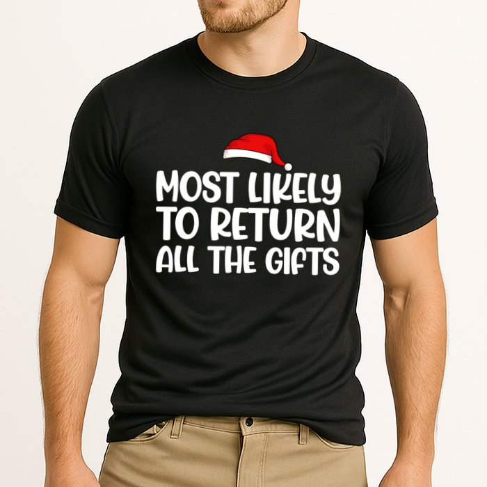Most Likely To Return All The Gifts Christmas Performance Shirt