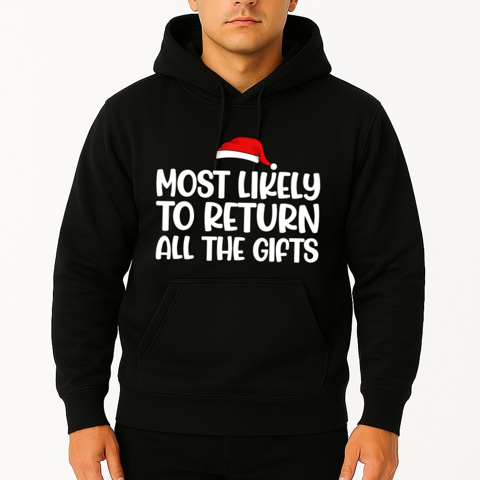 Most Likely To Return All The Gifts Christmas Hoodie