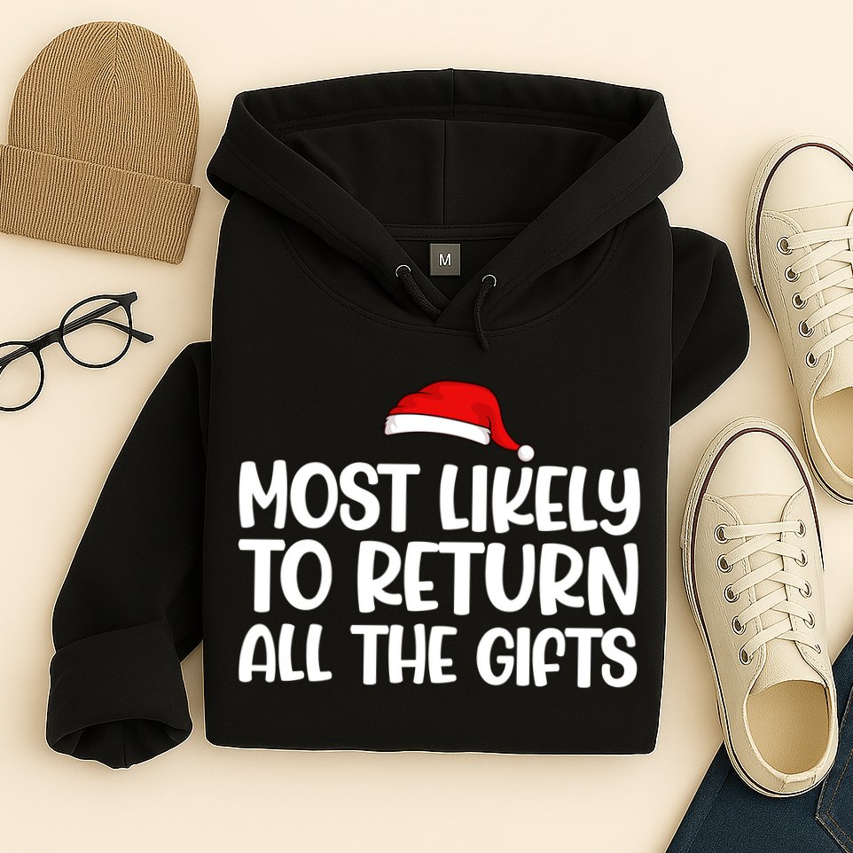 Most Likely To Return All The Gifts Christmas Hoodie