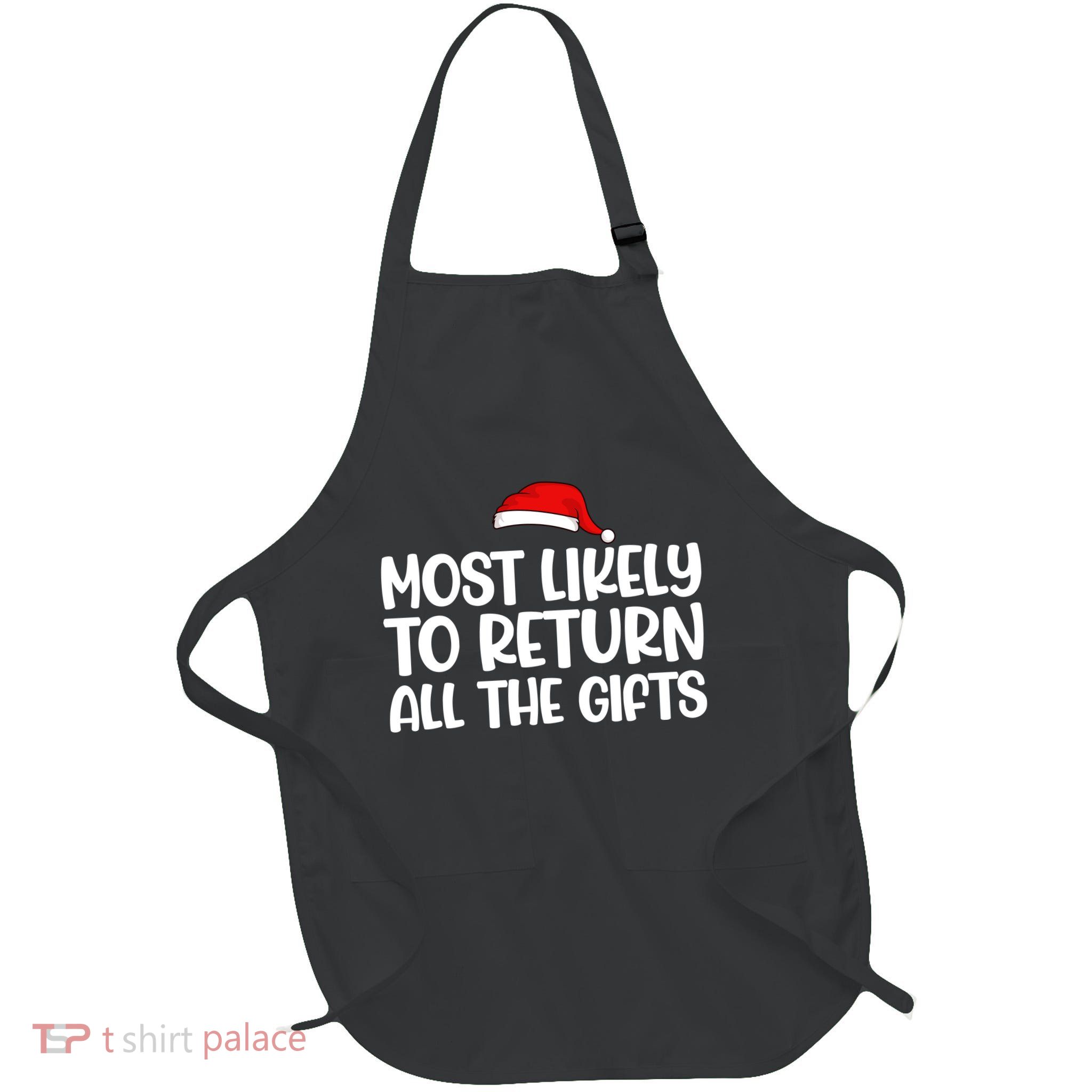 Most Likely To Return All The Gifts Christmas Full-Length Apron With Pockets
