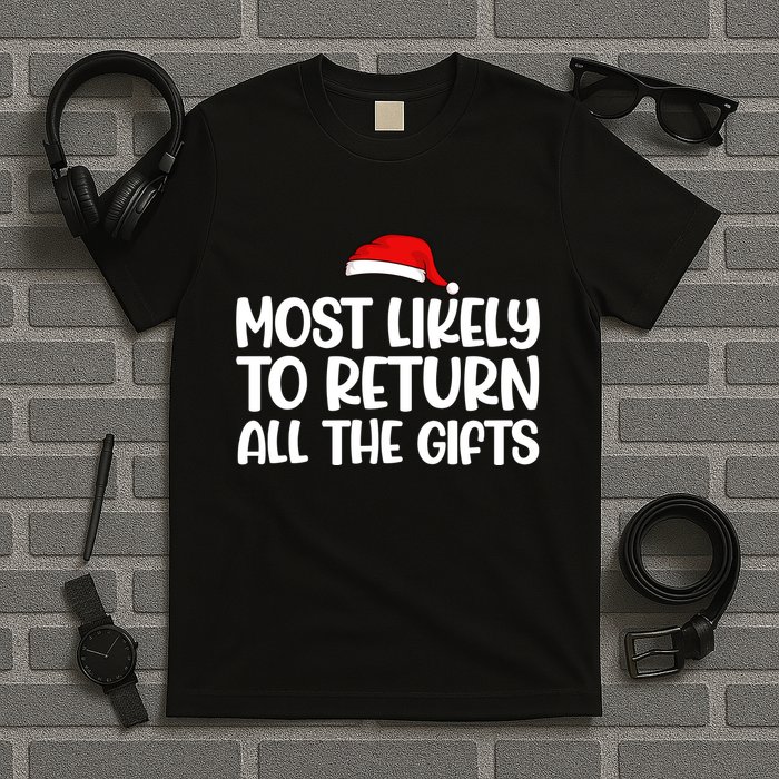 Most Likely To Return All The Gifts Christmas T-Shirt
