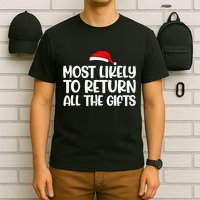 Most Likely To Return All The Gifts Christmas T-Shirt
