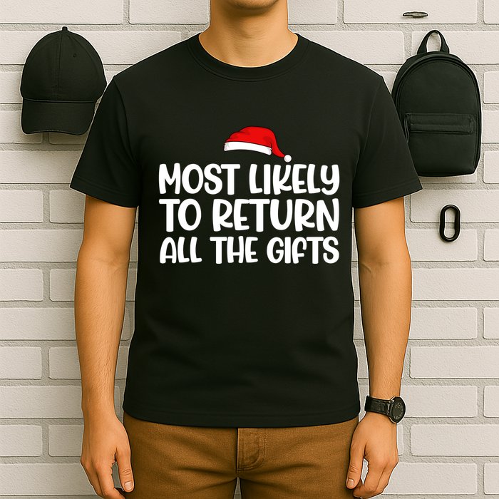 Most Likely To Return All The Gifts Christmas T-Shirt