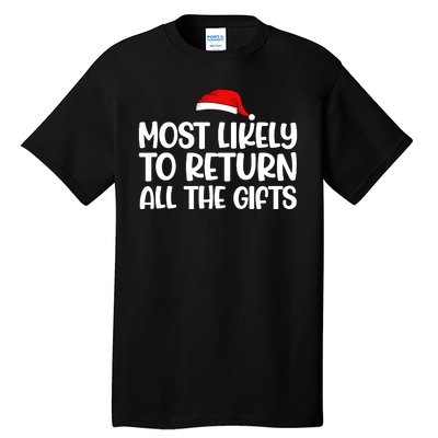 Most Likely To Return All The Gifts Christmas Tall T-Shirt