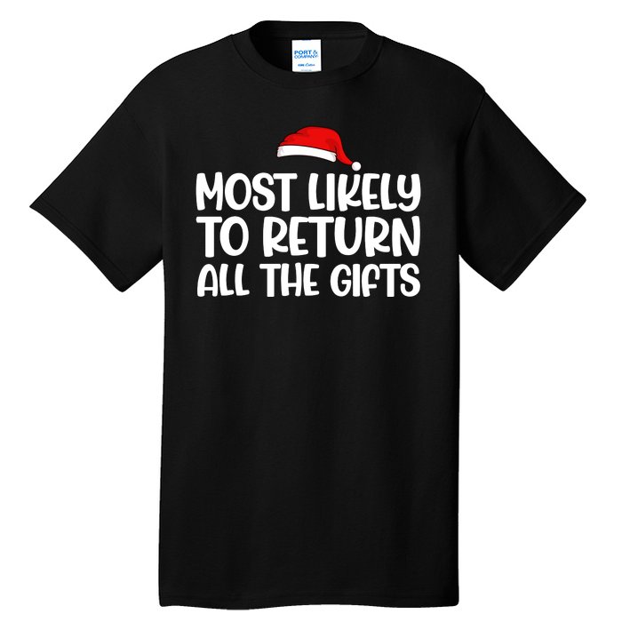 Most Likely To Return All The Gifts Christmas Tall T-Shirt