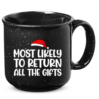 Most Likely To Return All The Gifts Christmas 15oz Campfire Ceramic Mug