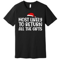 Most Likely To Return All The Gifts Christmas Premium T-Shirt