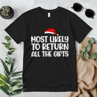 Most Likely To Return All The Gifts Christmas Premium T-Shirt