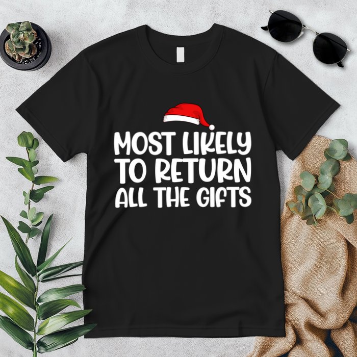 Most Likely To Return All The Gifts Christmas Premium T-Shirt