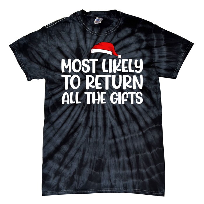 Most Likely To Return All The Gifts Christmas Tie-Dye T-Shirt