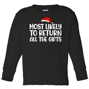 Most Likely To Return All The Gifts Christmas Toddler Long Sleeve Shirt