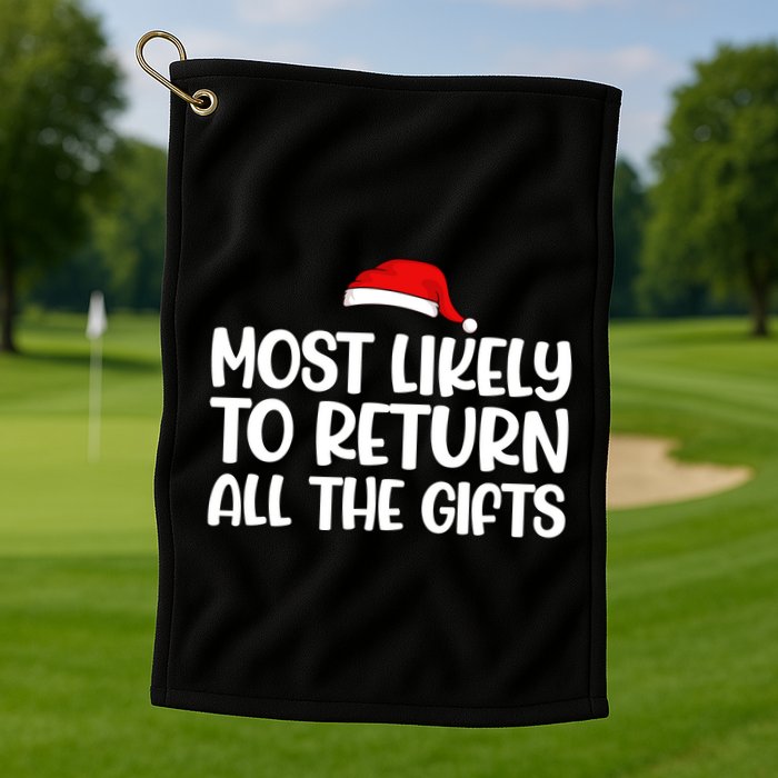 Most Likely To Return All The Gifts Christmas Golf Towel