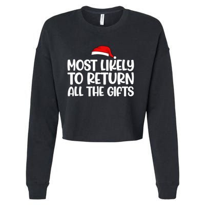 Most Likely To Return All The Gifts Christmas Cropped Pullover Crew