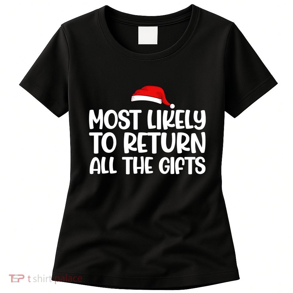 Most Likely To Return All The Gifts Christmas Womens T-Shirt