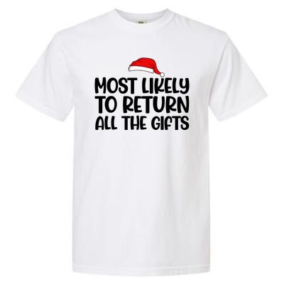 Most Likely To Return All The Gifts Christmas Garment-Dyed Heavyweight T-Shirt