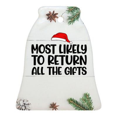 Most Likely To Return All The Gifts Christmas Ceramic Bell Ornament