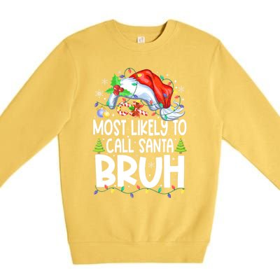 Most Likely To Call Santa Bruh Family Christmas Matching Pjs Premium Crewneck Sweatshirt