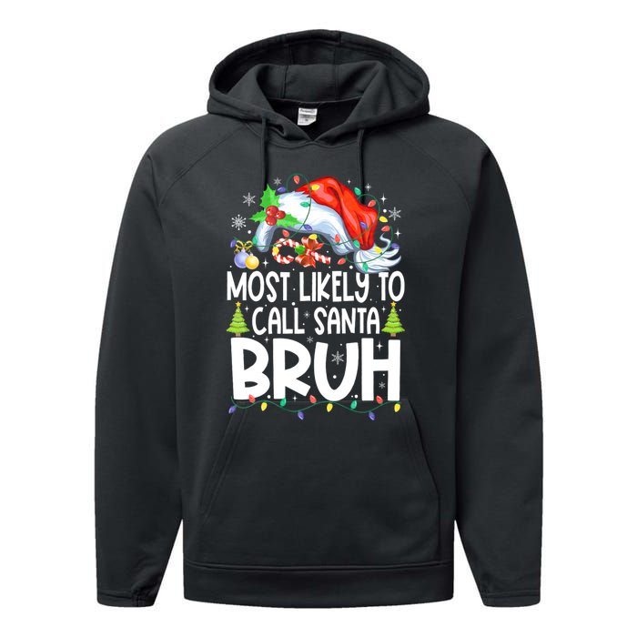 Most Likely To Call Santa Bruh Family Christmas Matching Pjs Performance Fleece Hoodie